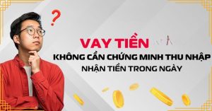 App vay tiền online không cần chứng minh thu nhập – Duyệt siêu dễ