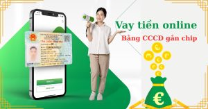 Vay tiền online bằng CCCD gắn chip