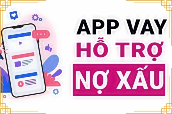app vay tiền online vẫn hỗ trợ người có nợ xấu