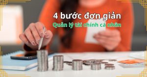 4 bước đơn giản để bắt đầu quản lý tài chính cá nhân ngay hôm nay