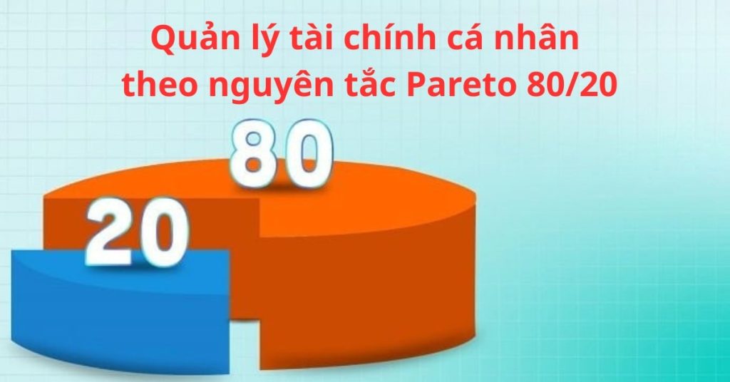 Quản lý tài chính cá nhân theo nguyên tắc Pareto 80/20