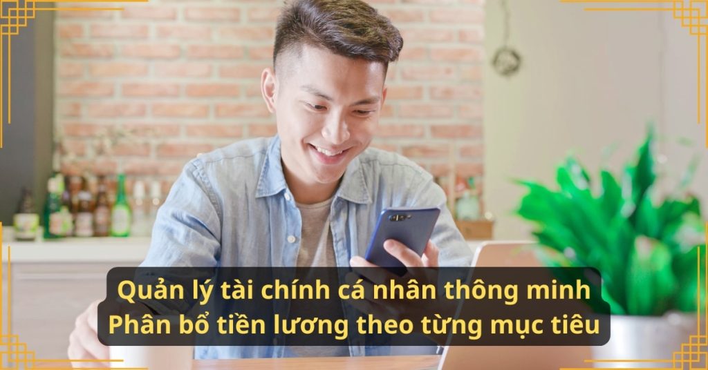 Quản lý tài chính cá nhân thông minh: Phân bổ tiền lương theo từng mục tiêu