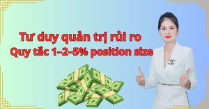 Tư duy quản trị rủi ro: Quy tắc 1–2–5% position size